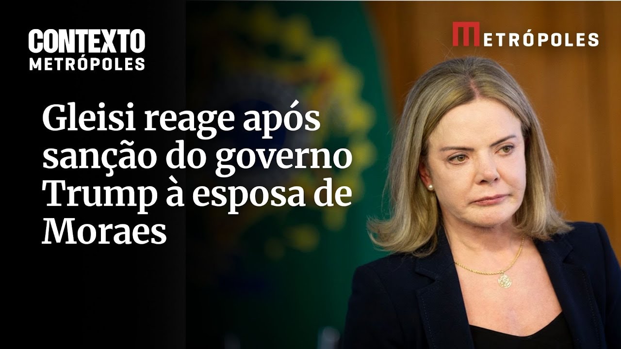 Gleisi reage após sanção do governo Trump à esposa de Moraes Conspiração contra o Brasil
