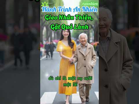 Hành Trình An Nhiên: Gieo Nhân Thiện, Gặt Quả Lành | An Nhiên