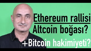 Ethereum rallisi | Bitcoin neden geride kaldı? | Altcoin boğası?