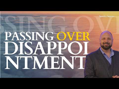 Passing Over Disappointment | Antioch Warrior Outreach Center