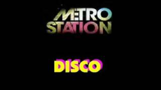 Metro Station - Disco
