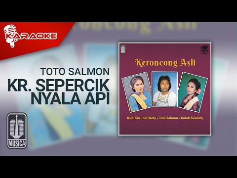 Toto Salmon – Kr. Sepercik Nyala Api (Official Karaoke Video)