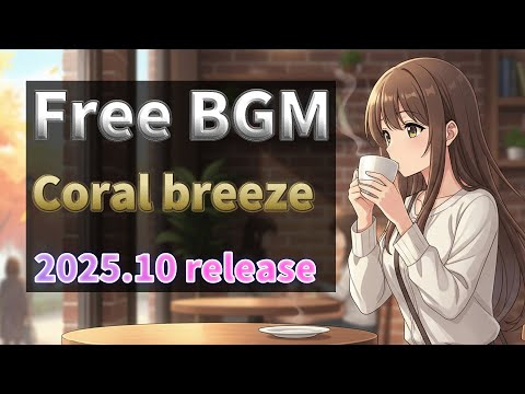 【MV】Coral breeze ✧ Relaxation Music ✧ Free BGM for YouTube & Vlog