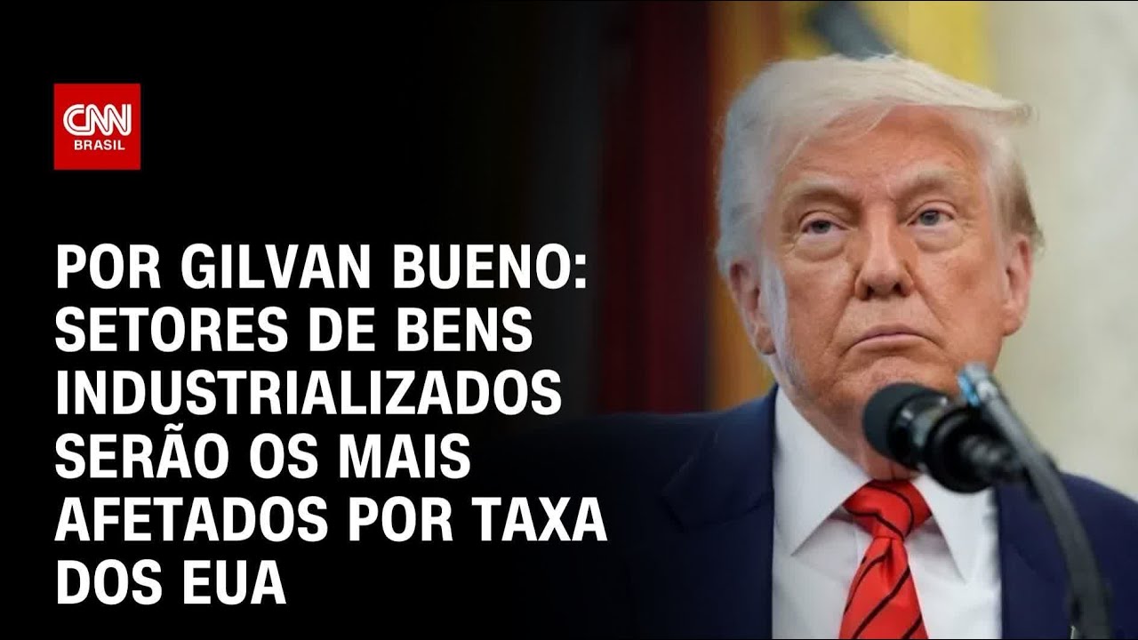 Análise Setores de bens industrializados serão os mais afetados por taxa dos EUA | BASTIDORES CNN