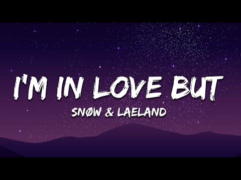 Snøw & Laeland - i'm in love but... (Lyrics) (sped up)