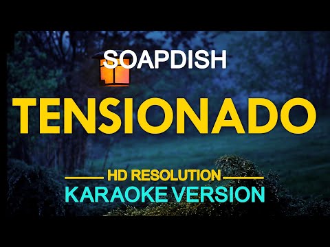 TENSIONADO – Soapdish (KARAOKE Version)