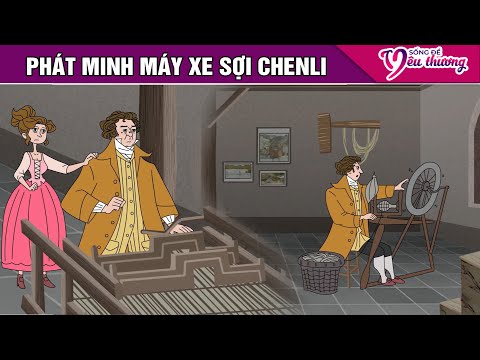 PHÁT MINH MÁY XE SỢI CHENLI - Truyện Cổ Tích - Phim Hoạt Hình - Quà Tặng Cuộc Sống - Phim Hay