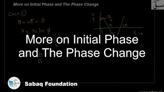 More on Initial Phase and The Phase Change