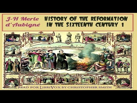 History of the Reformation in the Sixteenth Century Volume 1Jean-Henri Merle d'Aubigné (1794 - 1872)