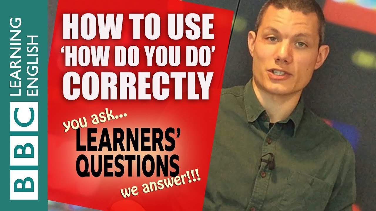 'How are you' and 'How do you do'' - Learners' Questions