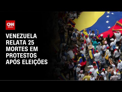 Venezuela relata 25 mortes em protestos após eleições | CNN NOVO DIA