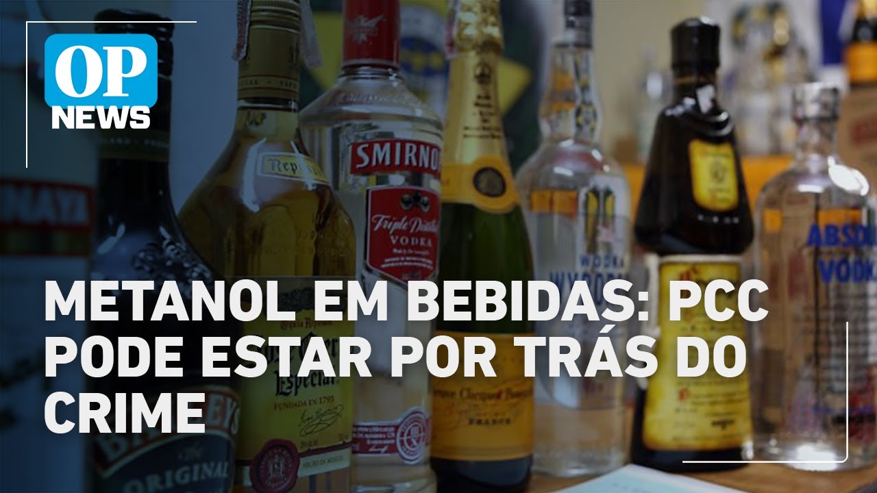 Metanol em bebidas crime organizado pode ter usado estoques do PCC diz ABCF | O POVO News