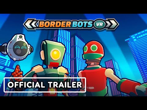 Border Bots VR - Official Launch Trailer