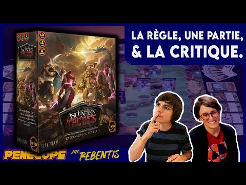 ASCENSION TACTICS - La règle, la partie, la critique !