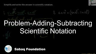 Problem 1: Adding & Subtracting Scientific Notation