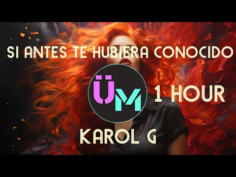 Karol G - Si Antes Te Hubiera Conocido 1 Hour Version | Unlimited Music | No Copyright Sounds