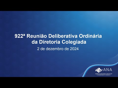 922ª Reunião Deliberativa Ordinária da Diretoria Colegiada - 2 de dezembro de 2024.