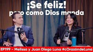 ¡Se feliz! pero como Dios manda - Meli y Juan Diego Luna #corazóndeluna