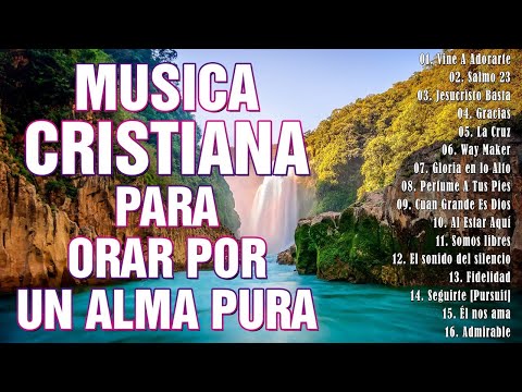 ALABANZAS CRISTIANAS DE JÚBILO - ALABANZAS CRISTIANAS PARA ALEGRAR EL CORAZÓN/ ALABANZAS PODEROSAS