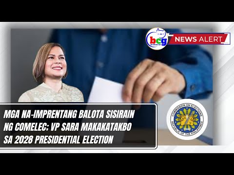 COMELEC SISIRAIN ANG BALOTA (6 MILLION)! VP SARA MAKAKATAKBO SA 2028?