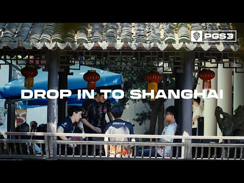 Drop in to Shanghai | PGS 3