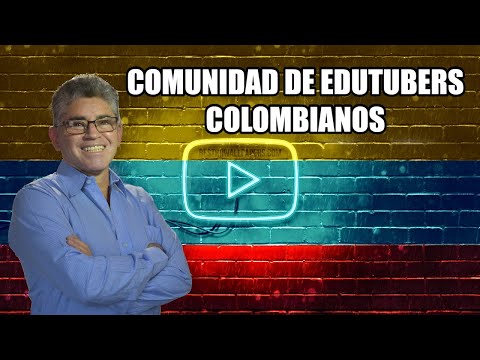 SOMOS LA COMUNIDAD DE EDUTUBERS COLOMBIANOS.