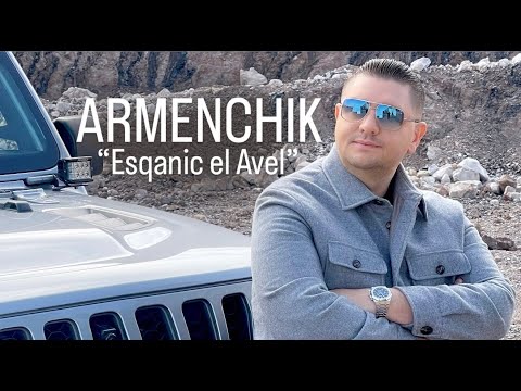 Armenchik" Esqanic el Avel"