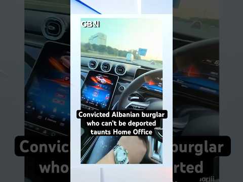 Convicted Albanian burglar who CANNOT BE DEPORTED TAUNTS Home Office