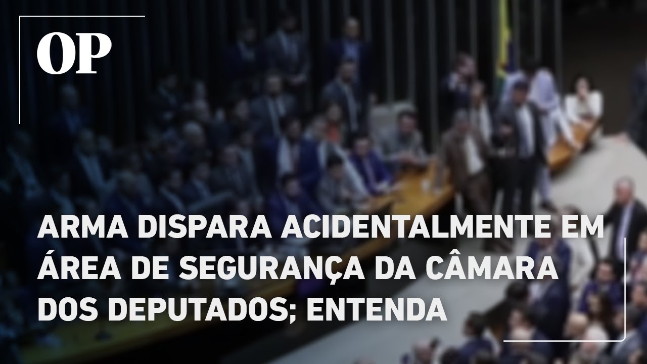Arma dispara acidentalmente em área de segurança da Câmara dos Deputados entenda