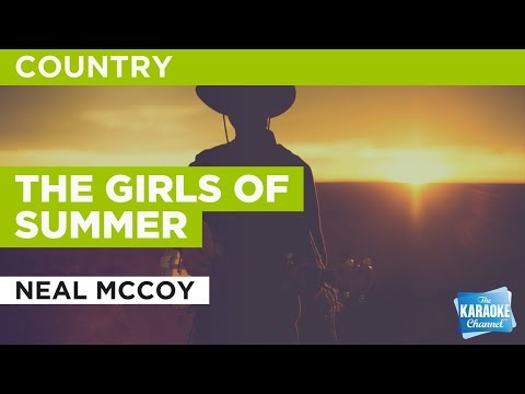 The Girls Of Summer in the Style of “Neal McCoy” with lyrics (no lead vocal)