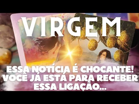 VIRGEM ♍💎 ESSA NOTÍCIA É CHOCANTE 😱😱😱 LIGAÇÃO IMPORTANTE 🫵📞📲❤️‍🔥☎️🥹