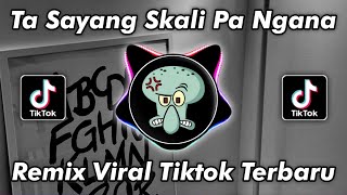 DJ TA SAYANG SKALI PA NGANA HAPPY TEAM REMIX VIRAL TIKTOK TERBARU 2025