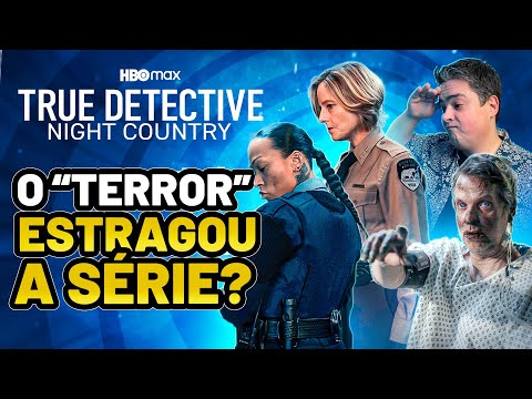 TRUE DETECTIVE: TERRA NOTURNA | CRÍTICA DA SÉRIE DA HBO