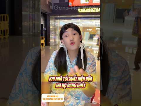 Khi Nhà Tôi Xuất Hiện Đứa Em Họ Đáng Ghét | Lưu Nhị Siêu Bựa | Genz Hài Hước #shorts
