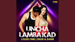 Uncha Lamba Kad (Liquid DNB)