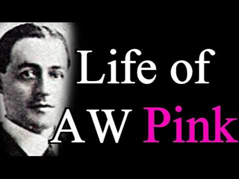 The Life of A. W. Pink - A Christian Lecture by Thomas Sullivan