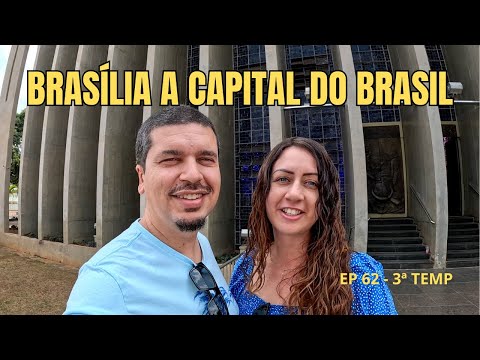 BRASÍLIA A CAPITAL DO BRASIL - EP 62 - 3ª TEMP