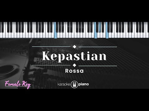 Kepastian – Rossa (KARAOKE PIANO – FEMALE KEY)