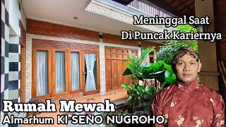 Rumah Mewah Almarhum KI SENO NUGROHO Meninggal Saat Berada Di Puncak Kariernya Sebagai Dalang