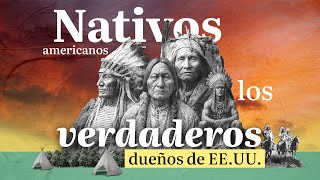 Nativos americanos, verdaderos dueños de EEUU