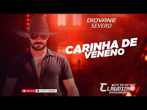 CARINHA DE VENENO - DIOVANE SEVERO @ClaudinhoDivulgacoesOfcial