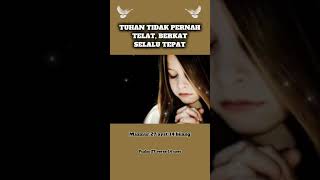 TUHAN TIDAK PERNAH TELAT, BERKAT SELALU TEPAT