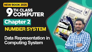 9th Class Computer Chapter 2 | Data Representation in Computing System | New Book 2025