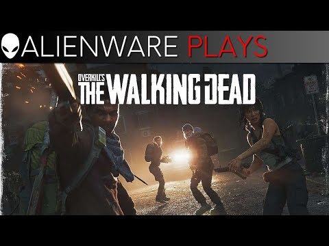 Alienware Plays Overkill's The Walking Dead - Gameplay on Aurora Gaming PC