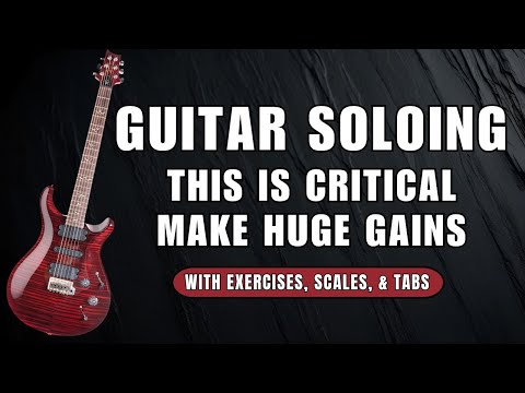 Guitar Soloing - One of THE Most Important Lessons - MAKE HUGE GAINS