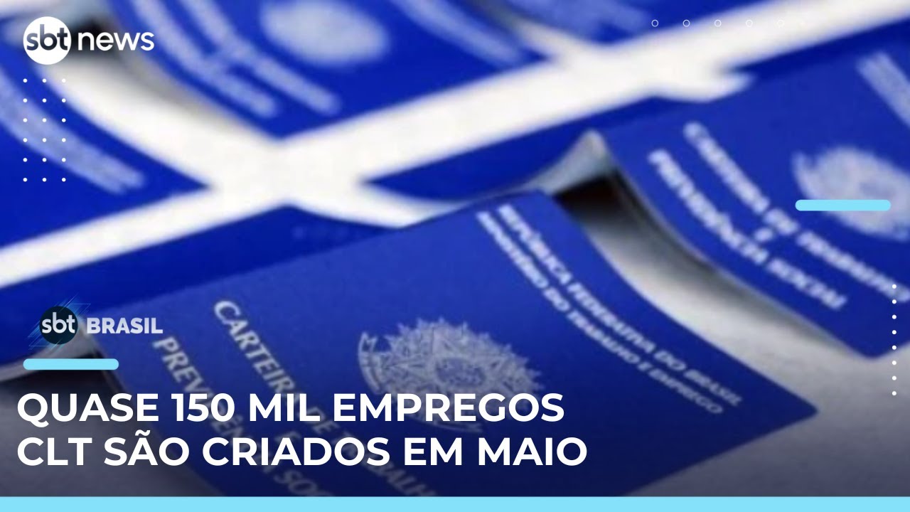Brasil cria 1489 mil empregos com carteira assinada em maio aponta Caged | SBTBrasil