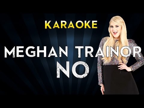 Meghan Trainor – NO | Karaoke Instrumental Lyrics Cover Sing Along