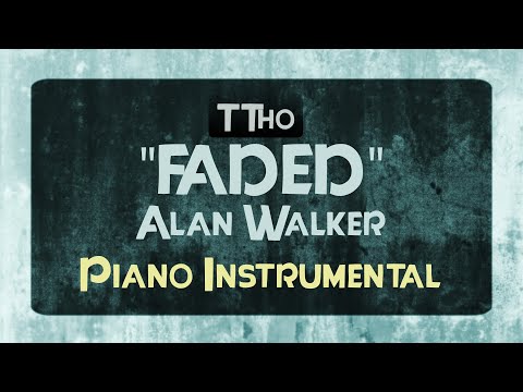 "FADED" BY ALAN WALKER [PIANO INSTRUMENTAL/KARAOKE WITH LYRICS]