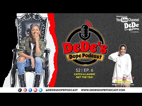 Rashan Ali Speaks On Left Eye from TLC and Says It Changed Her on Season 2 DeDe’s Dope Podcast