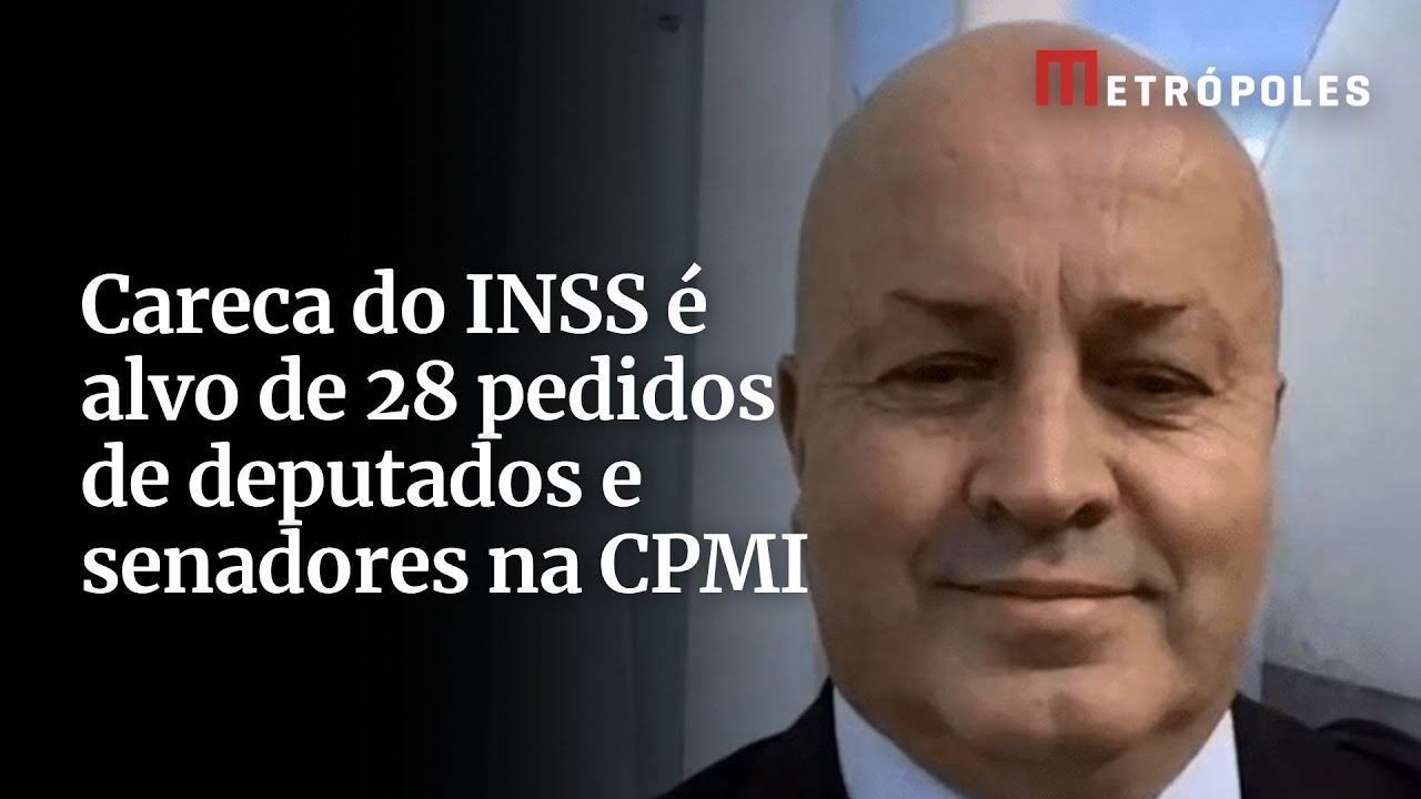 Careca do INSS é alvo de 28 pedidos de deputados e senadores na CPMI